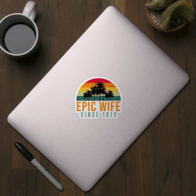 Epic Wife Since 1972 - Funny 50th wedding anniversary gift for her by PlusAdore